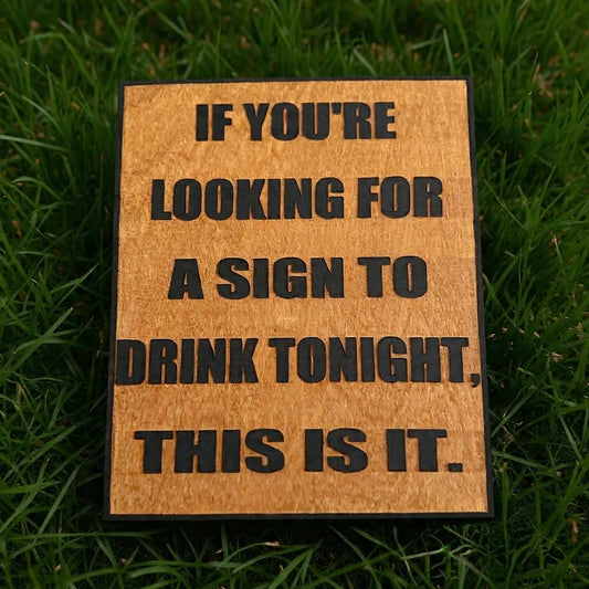 Sign to Drink... Wood Burning Art